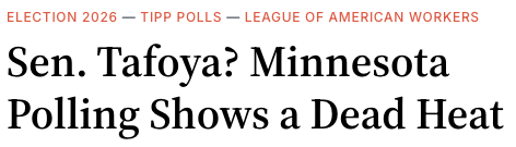 Headline from TIPP Polls -- League of American Workers: Sen Tafoya? Minnesota Polling Shows a Dead Heat